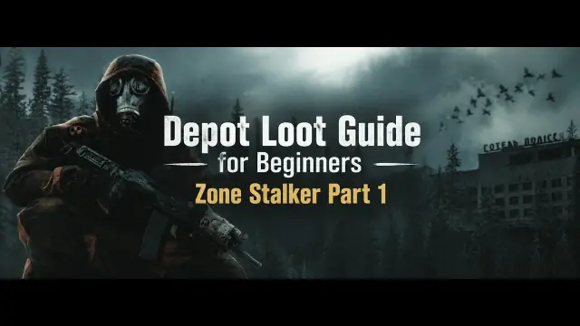 Zone STALKER Guide: Depot Loot Routes, Gear, and Survival Tips